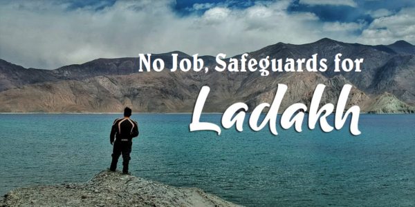 No Job, Safeguards for Ladakh
